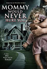 ดูหนังออนไลน์ฟรี Mommy Would Never Hurt You (2019) แม่จะไม่ทำร้ายคุณ